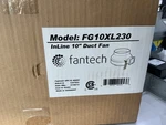 Fantech Model: FG10XL230 Inline Duct Item# 40453 Nib. Fixed Price $250.00.