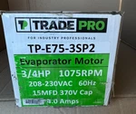 Trade Pro TP-E75-3SP2 Evaporator Motor Brand New. Fixed Price $200.00.
