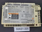White Rodgers 50A51-225 Amana 10207712 Furnace Control Circuit Board 20158901. Fixed Price $300.00.