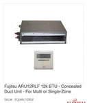 12,000 Btu Fujitsu Single Zone Concealed Duct Air Handler - R410A 230V. Fixed Price $675.00.