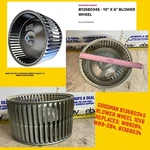 B1368034S Goodman 10" X 6" Blower Wheel Repl W89284, W89-284,. Fixed Price $96.59.